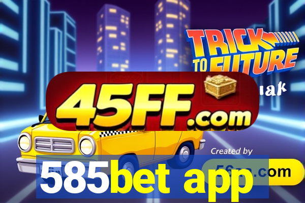 585bet app
